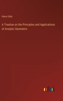 A Treatise on the Principles and Applications of Analytic Geometric 3368806130 Book Cover