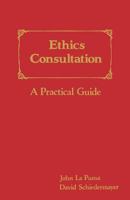 Ethics Consultation: A Practical Guide 0867207973 Book Cover