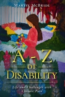 A-Z of Disability: Life and Challenges with Chronic Pain B0FSCVLB1Y Book Cover