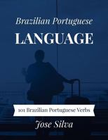 Brazilian Portuguese Language: 101 Brazilian Portuguese Verbs 1983616672 Book Cover