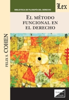 El método funcional en el derecho (Spanish Edition) 9563920597 Book Cover