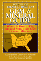 Southeast Treasure Hunter's Gem & Mineral Guide: Where & How to Dig, Pan and Mine Your Own Gems & Minerals 0943763584 Book Cover