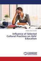 Influence of Selected Cultural Practices on Girls' Education 3659460613 Book Cover