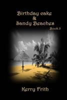Birthday Cake & Sandy Beaches 1535432624 Book Cover