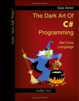 The Dark Art of C# Programming: Net Core Language 155395050X Book Cover