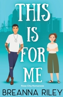 This Is For Me: If you fall for the tattoo artist, does it still count as ink therapy? 1088046983 Book Cover