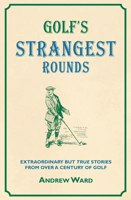 Golf's Strangest Rounds (Strangest) 1861051840 Book Cover