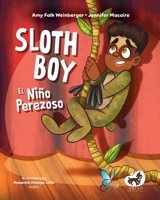 Sloth Boy / El Niño Perezoso B0F7G59NXD Book Cover