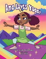 Ama Loves Yoga! B0DT1HKRFQ Book Cover