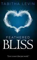 Feathered Bliss 1490907661 Book Cover