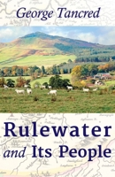 Rulewater and Its People: An account of the Valley of the Rule and its Inhabitants 1611530253 Book Cover