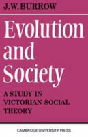 Evolution and Society: A Study in Victorian Social Theory B005AYTBBU Book Cover
