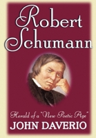 ROBERT SCHUMANN: Herald of a "New Poetic Age" 0195091809 Book Cover