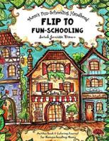 Mom's Fun-Schooling Handbook: Flip to Fun-Schooling - An Idea Book & Coloring Journal for Homeschooling Moms 1530005248 Book Cover