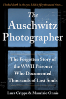 The Auschwitz Photographer: The powerful true story of Wilhelm Brasse prisoner number 3444 1728242207 Book Cover
