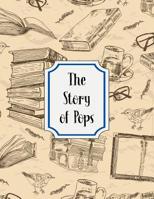 The Story of Pops: A Guided Journal For Grandfathers - Memories For The Grandchildren 1073743284 Book Cover