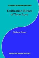 Unification Ethics of True Love 130067993X Book Cover