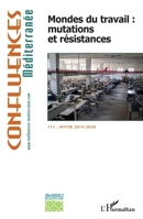 Mondes du travail : mutations et résistances (Confluences Mediterranee) (French Edition) 2343192359 Book Cover