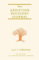The Addiction Recovery Journal: 366 Days of Transformation, Writing & Reflection 9083022862 Book Cover