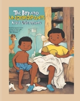 The Boy and His Underpants: kids children bedtime stories storybooks interactive classic fairy tales adventure picture animal fantasy educational preschoolers morals short funny illustrated B0CPC3YW29 Book Cover