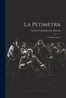 La Petimetra: Comedia Nueva 1022794299 Book Cover