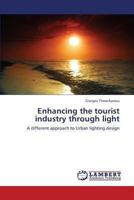 Enhancing the tourist industry through light: A different approach to Urban lighting design 3659321303 Book Cover