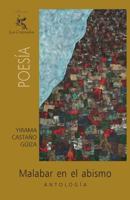 Malabar en el abismo: Antología 1477453431 Book Cover