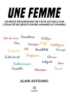 Une femme: Un récit regorgeant de faits actuels sur l'égalité de droits entre hommes et femmes B0CHDKLTW8 Book Cover