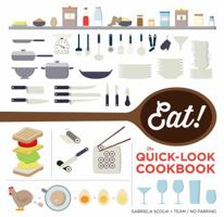 Eat! The Quick-look Cookbook 1616288744 Book Cover