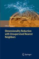Dimensionality Reduction with Unsupervised Nearest Neighbors 3642386512 Book Cover