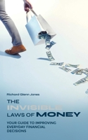 The Invisible Laws of Money: Your Guide to Improving Everyday Financial Decisions B0DR2H9PBS Book Cover