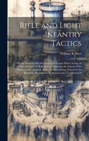 Rifle and Light Infantry Tactics: For the Exercise and Maneuvers of Troops When Acting As Light Infantry Or Riflemen. Comprising the School of the ... Regimental Evolutions and a Condensed S 1020026138 Book Cover