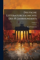 Deutsche Litteraturgeschichte Des 19. Jahrhunderts, Volume 2 114798798X Book Cover