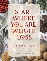 Start Where You Are Weight Loss Playbook 1948103834 Book Cover