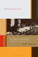 The Fontane Workshop: Manufacturing Realism in the Industrial Age of Print 1501378317 Book Cover