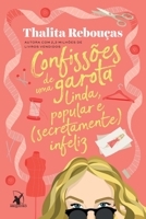 Confissoes de Uma Garota Linda Popular e - secretamente - Infeliz 8580419972 Book Cover