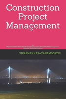 Construction Project Management: For BE/B.TECH/BCA/MCA/ME/M.TECH/Diploma/B.Sc/M.Sc/BBA/MBA/Competitive Exams & Knowledge Seekers B094L52VC3 Book Cover