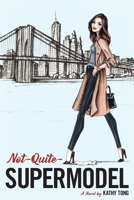 Not-Quite-Supermodel: A Novel 1734073608 Book Cover