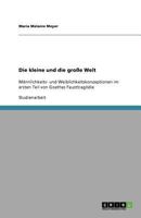 Die kleine und die gro?e Welt: M?nnlichkeits- und Weiblichkeitskonzeptionen im ersten Teil von Goethes Fausttrag?die 3640788125 Book Cover