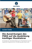 Die Auswirkungen des PIBID auf die Ausbildung künftiger Musiklehrer (German Edition) 6207775503 Book Cover