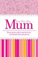 Just for You Mum 1853758035 Book Cover