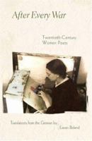 After Every War: Twentieth-Century Women Poets (Facing Pages) 0691127794 Book Cover
