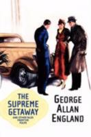 The Supreme Getaway and Other Tales from the Pulps 1434402517 Book Cover