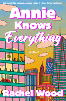 Annie Knows Everything: A Novel 0593979494 Book Cover