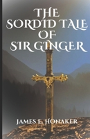 The Sordid Tale of Sir Ginger B0GMJP21QC Book Cover