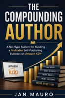 The Compounding Author: A No-Hype System for Building a Profitable Self-Publishing Business on Amazon KDP B0H876VHTG Book Cover