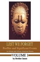 Lest We Forget: Profiles and Significant Events in African and African American History 1946746169 Book Cover