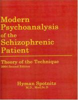 Modern Psychoanalysis of the Schizophrenic Patient: Theory of the Technique 076570157X Book Cover