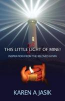 This Little De-Light of Mine: Inspiration from the Beloved Hymn 1545404402 Book Cover