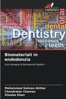 Biomateriali in endodonzia: Una rassegna di biomateriali bioattivi (Italian Edition) 6205226596 Book Cover